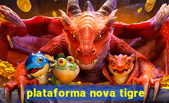 plataforma nova tigre